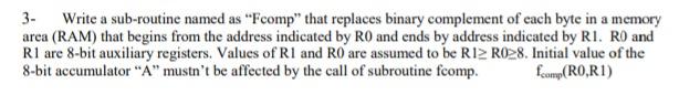 3- Write a sub-routine named as "Fcomp" that replaces binary complement