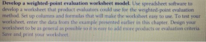  Develop a weighted point evaluation worksheet model. Use spreadsheet software to