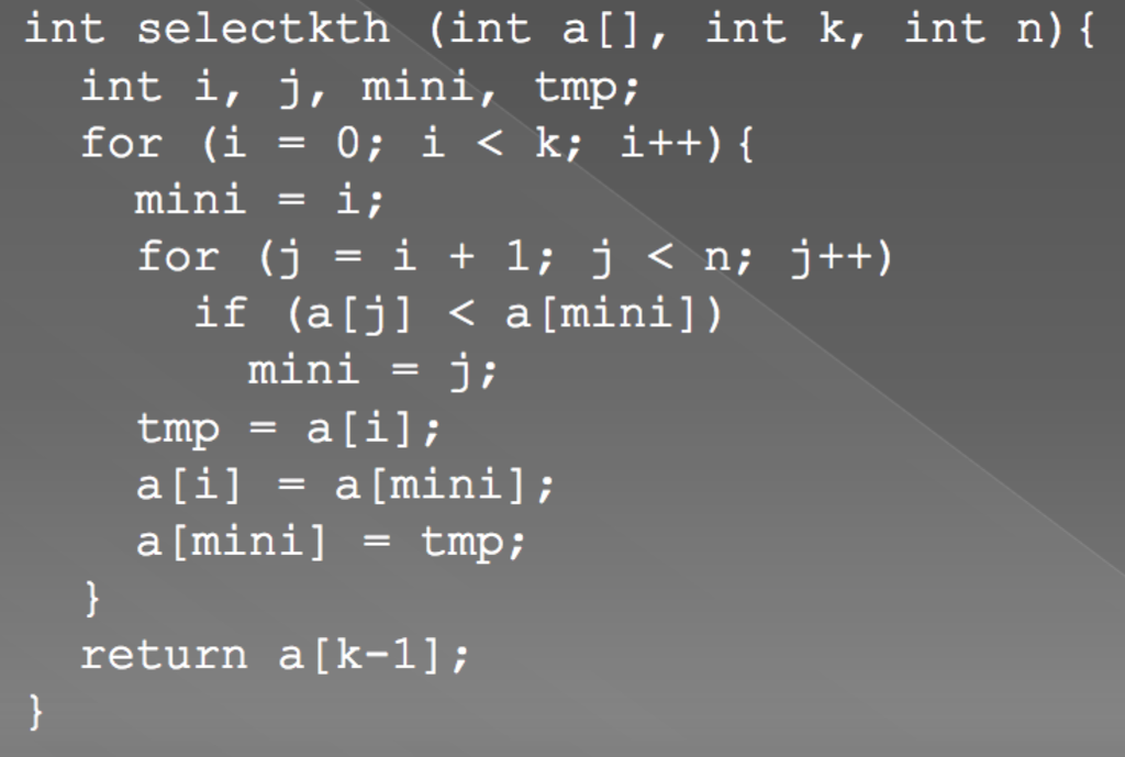 Big Oh Analysis (Please show your calculation) int selectkth (int a [],