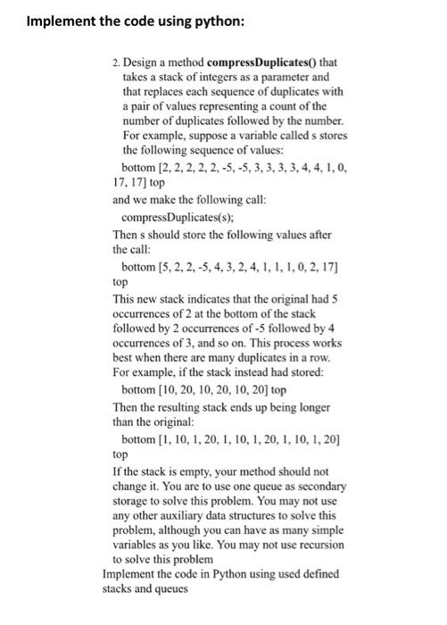  Implement the code using python: 2. Design a method compress Duplicates()