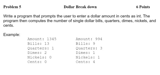  c++ Problem 5 Dollar Break down 6 Points Write a program