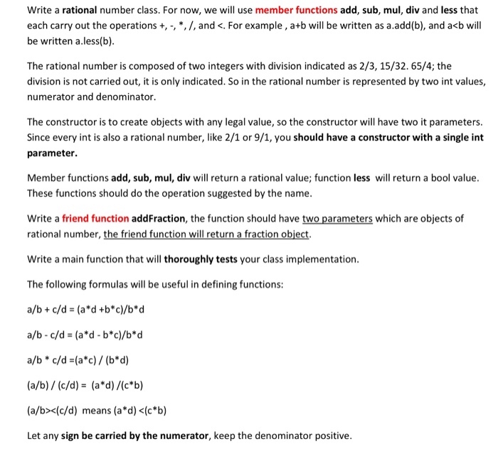  Use c++ Write a rational number class. For now, we will