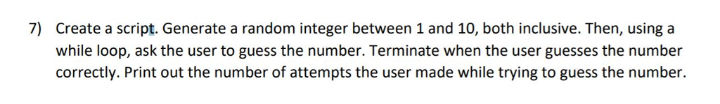 7) Create a script. Generate a random integer between 1 and 10,