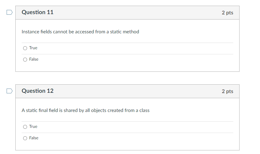 final class cannot be extended (cannot be subclassed) O True False Question
