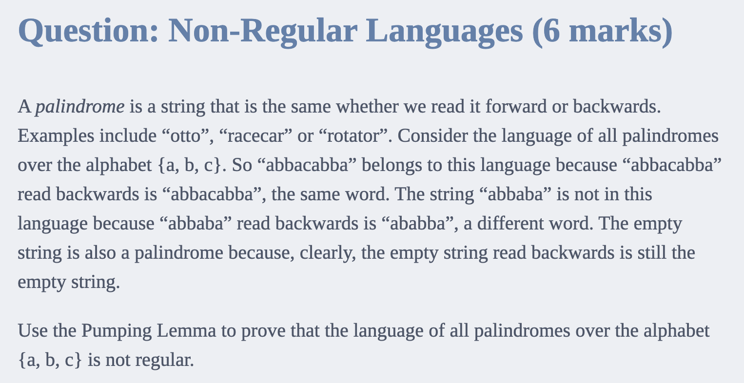 Question: Non-Regular Languages ( 6 marks) A palindrome is a string