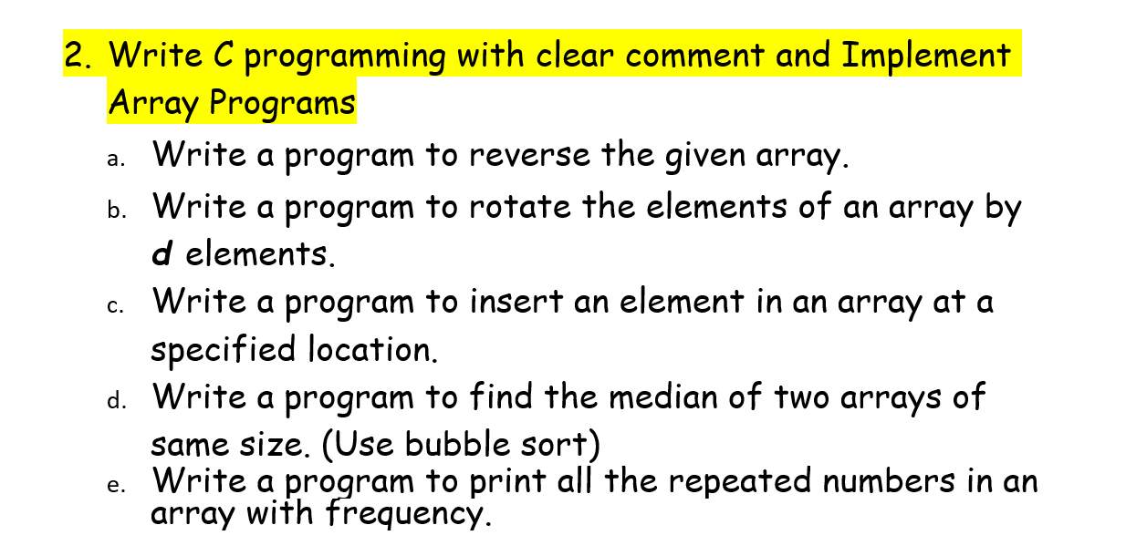 2. Write C programming with clear comment and Implement Array Programs
