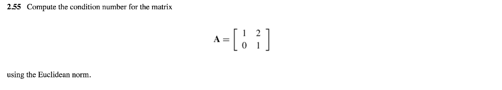 Compute the condition number for the matrix A = [1 2