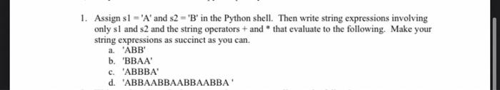 python 1. Assign s1 = 'A' and s2 = 'B' in the