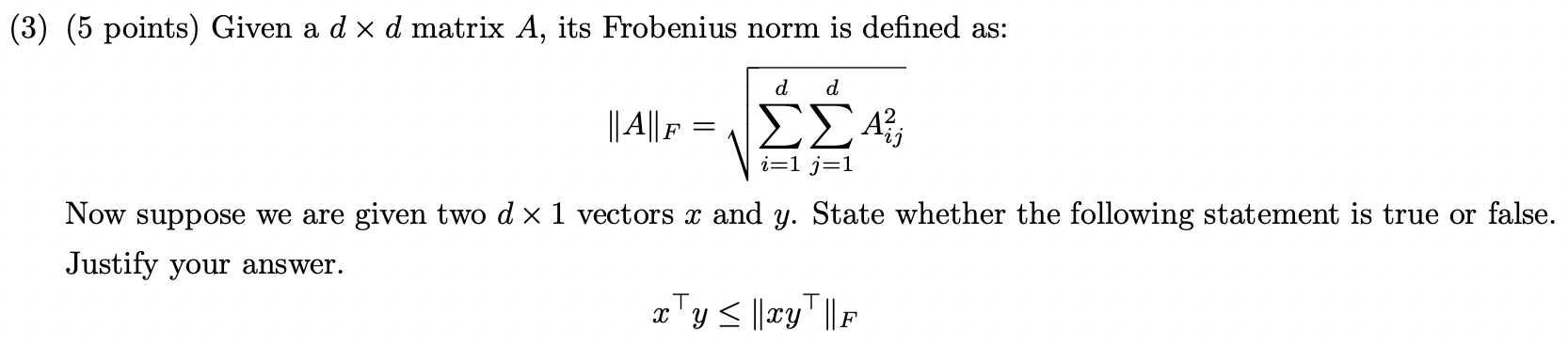  (3) (5 points) Given a d m d matrix A, its