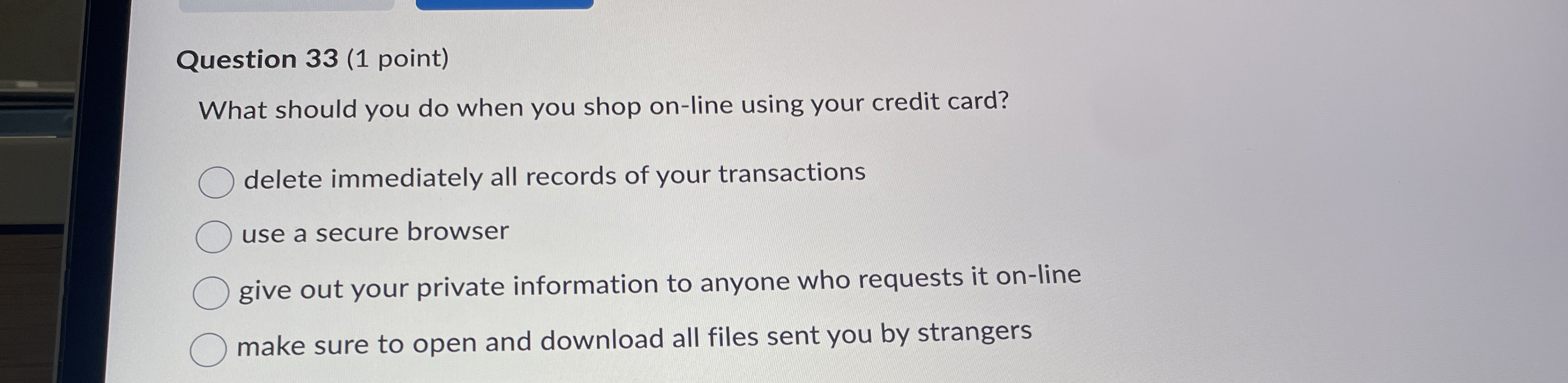  Question 33(1 point) What should you do when you shop on-line