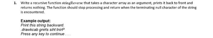 language c 1. Write a recursive function stringReverse that takes a character
