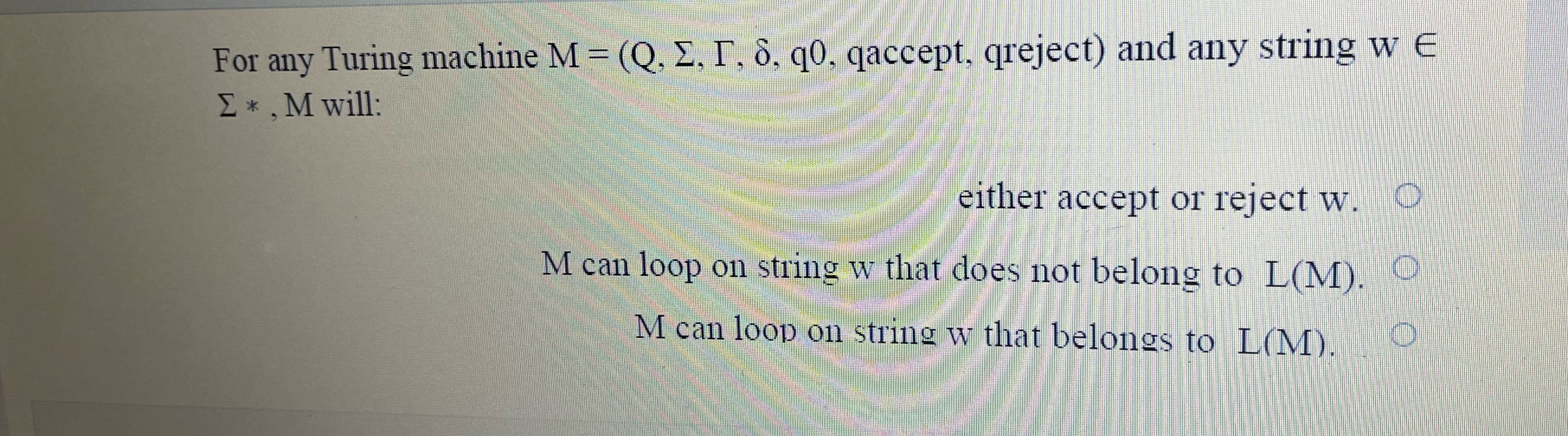  For any Turing machine , qaccept, qreject 