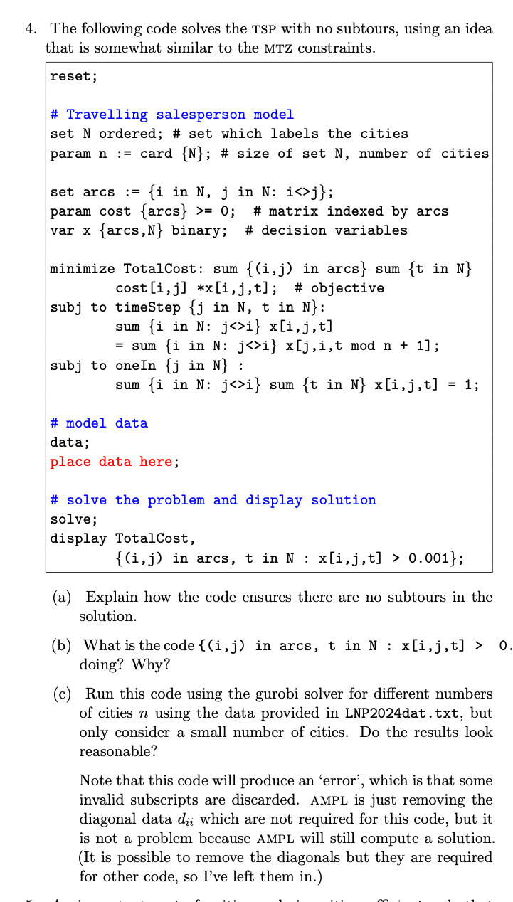  The following code solves the TSP with no subtours, using an