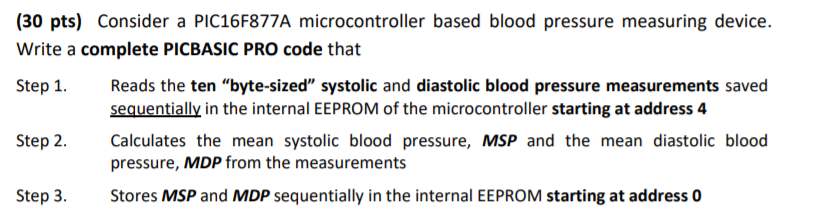 (30 pts) Consider a PIC16F877A microcontroller based blood pressure measuring device.