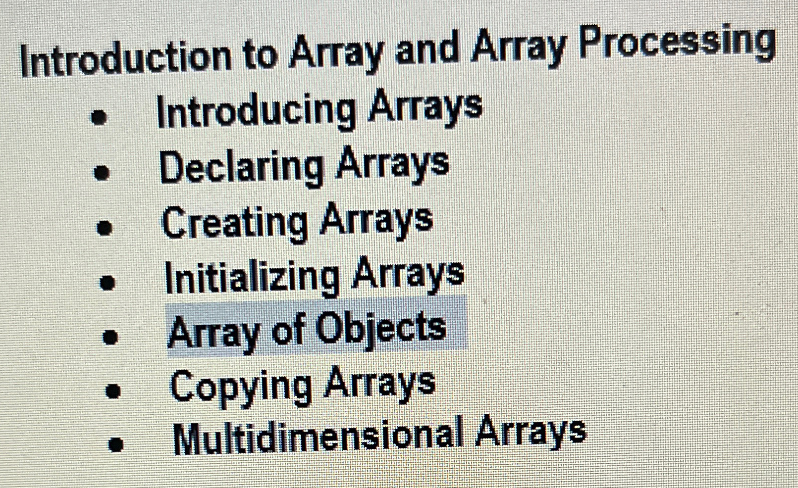  Introduction to Array and Array Processing Introducing Arrays Declaring Arrays Creating