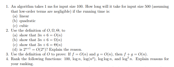  1. An algorithm takes 1 ms for input size 100. How