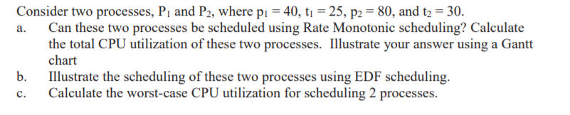 Please explain all steps Consider two processes, P, and P2, where