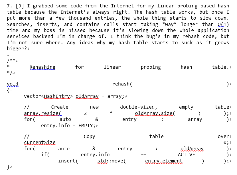  void rehash( ) { vector oldArray = array; // Create new