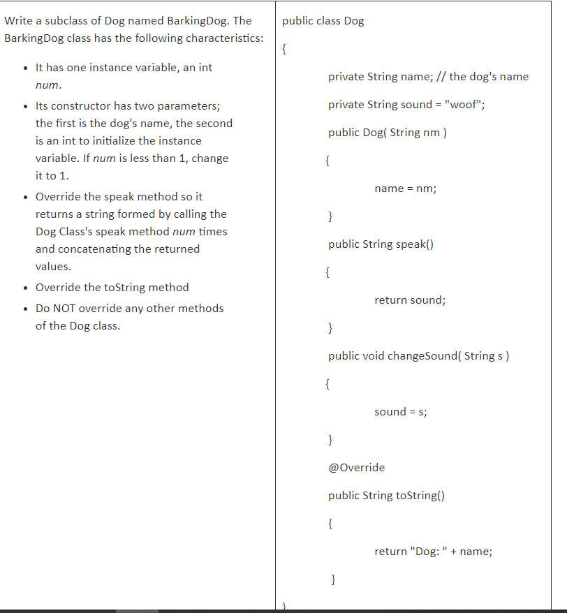  public class Dog { private String name; // the dog's name