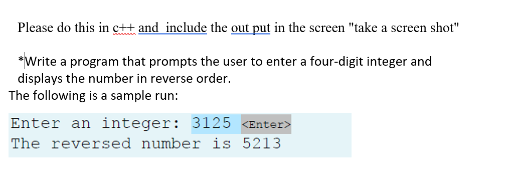  Please do this in c++ and include the out put in