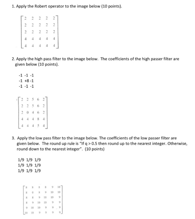  Apply the Robert operator to the image below. [2 2 2