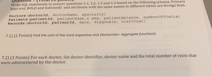  the following schema. Primary Write SQL statements to answer questions 1.1,