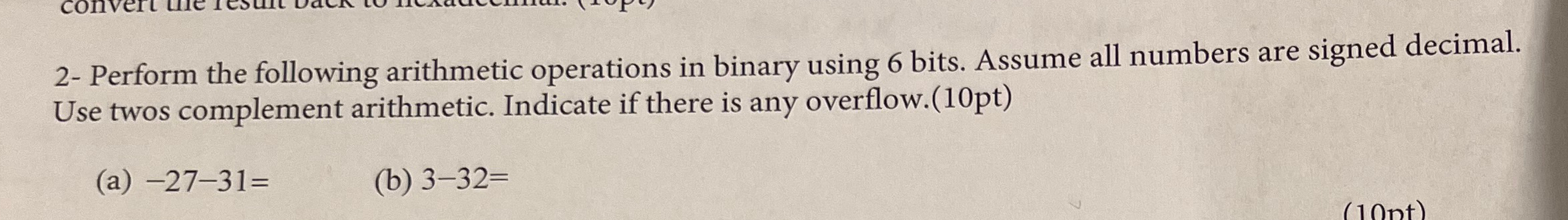  2- Perform the following arithmetic operations in binary using 6 bits.