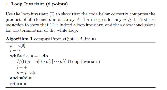 1. Loop Invariant (8 points) Use the loop invariant (I) to