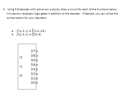  show all work! 3. Using 3:8 decoder with active low outputs,