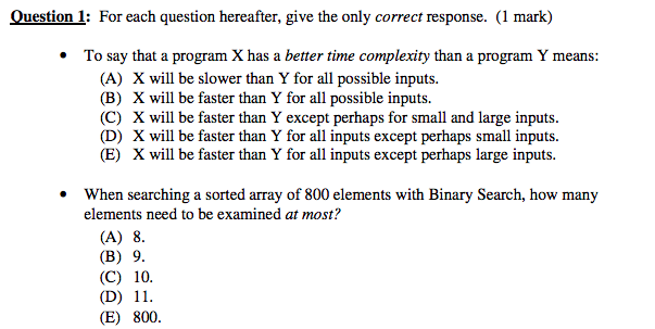  Question 1: For each question hereafter, give the only correct response.