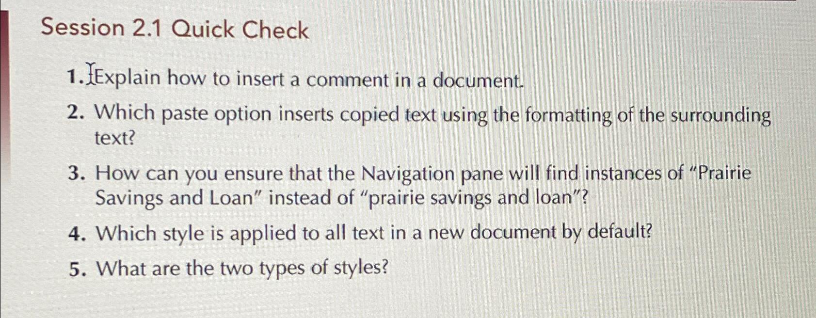  Session 2.1 Quick Check XExplain how to insert a comment in