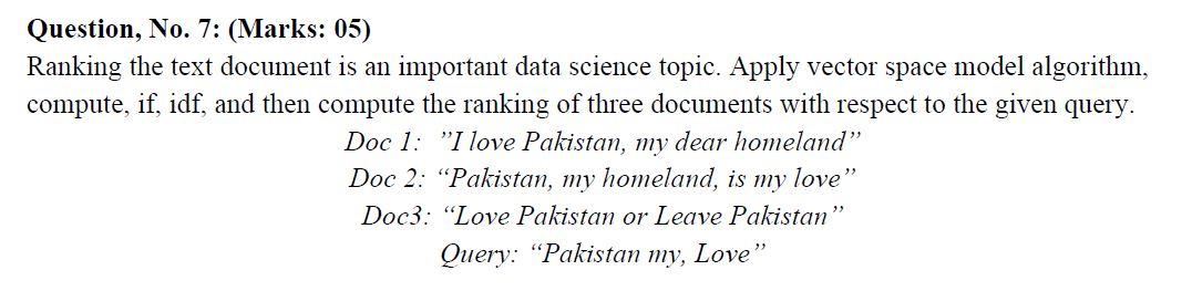  Question, No. 7: (Marks: 05) Ranking the text document is an