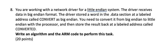  8. You are working with a network driver for a little