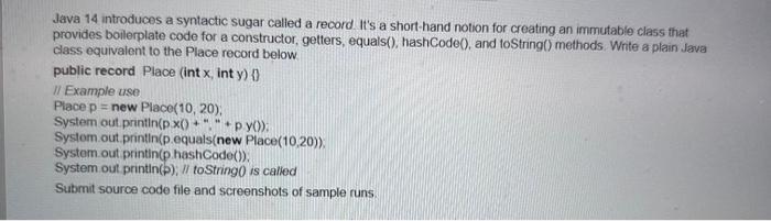  Java 14 introduces a syntactic sugar called a record. It's a