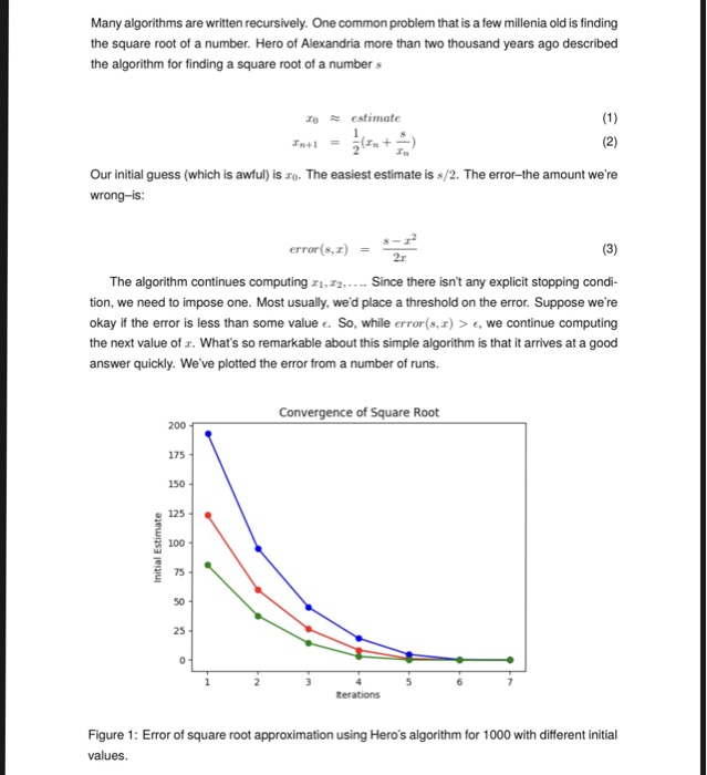  Many algorithms are written recursively. One common problem that is a