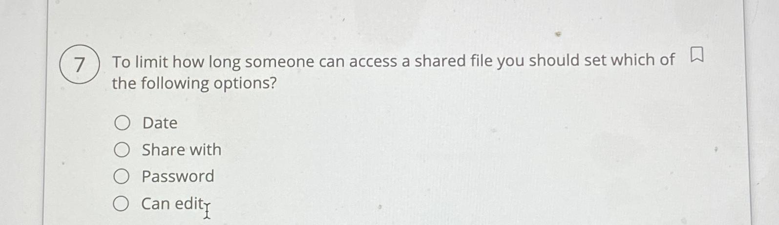  To limit how long someone can access a shared file you