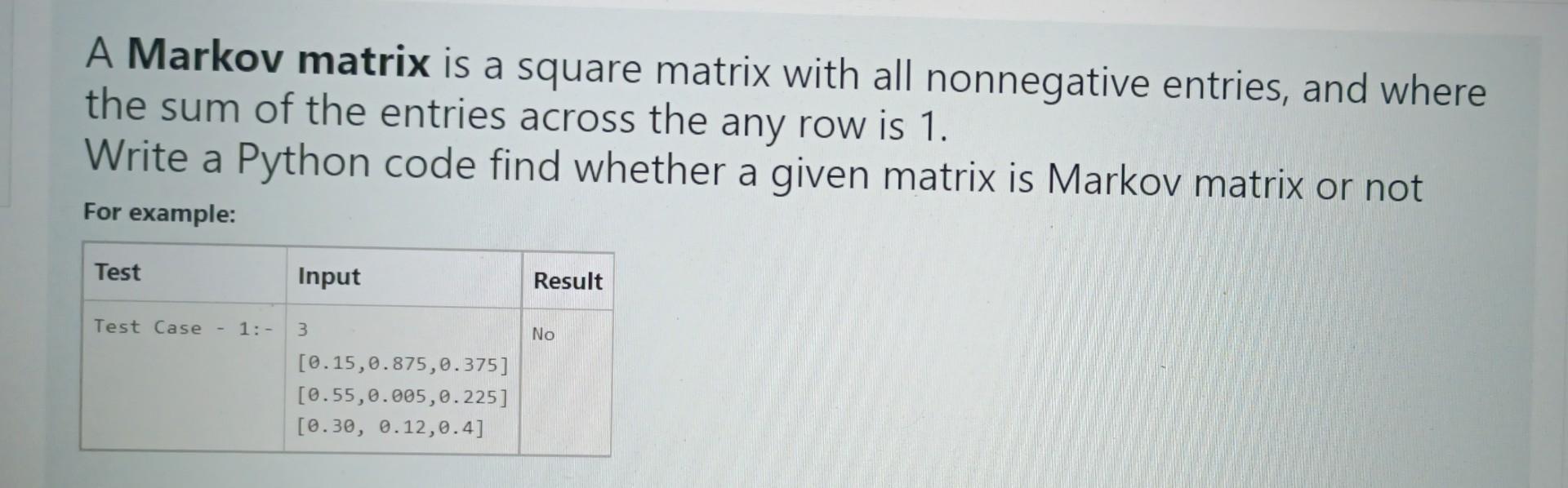  please make it fast A Markov matrix is a square matrix