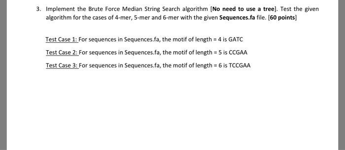  3. Implement the Brute Force Median String Search algorithm [No need