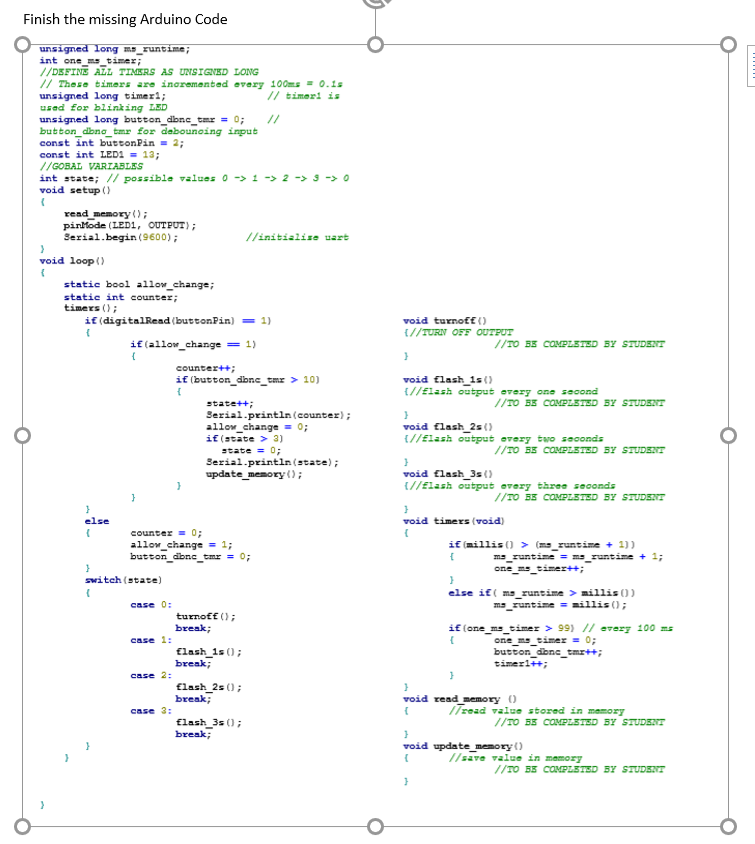Finish the missing Arduino Code int ones tiner; /DEFINE ALL TIMERS