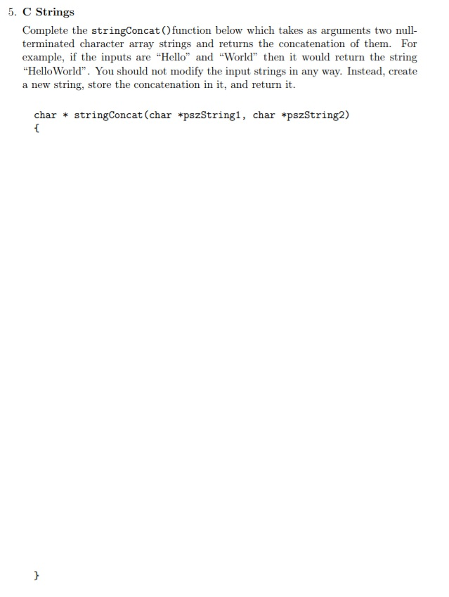 Complete the stringConcat () function below which takes as arguments two