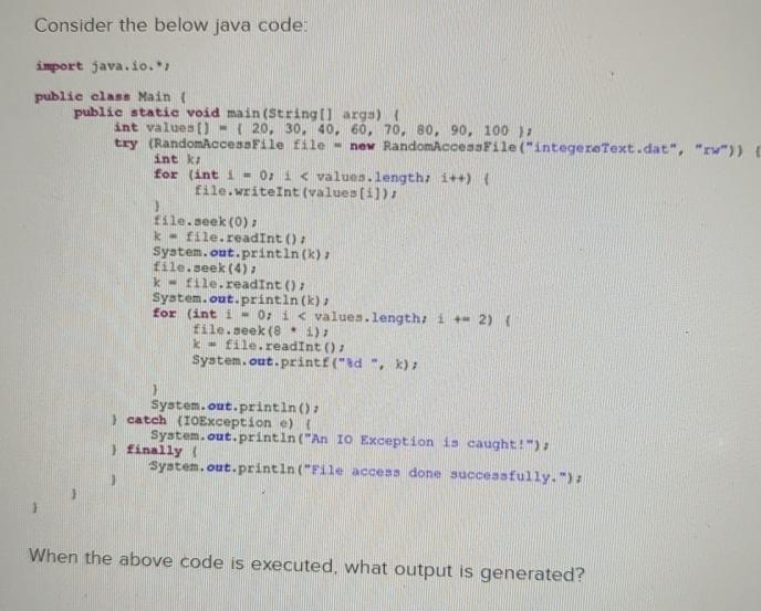  Consider the below java code: import java.10.*, public olase Main 1