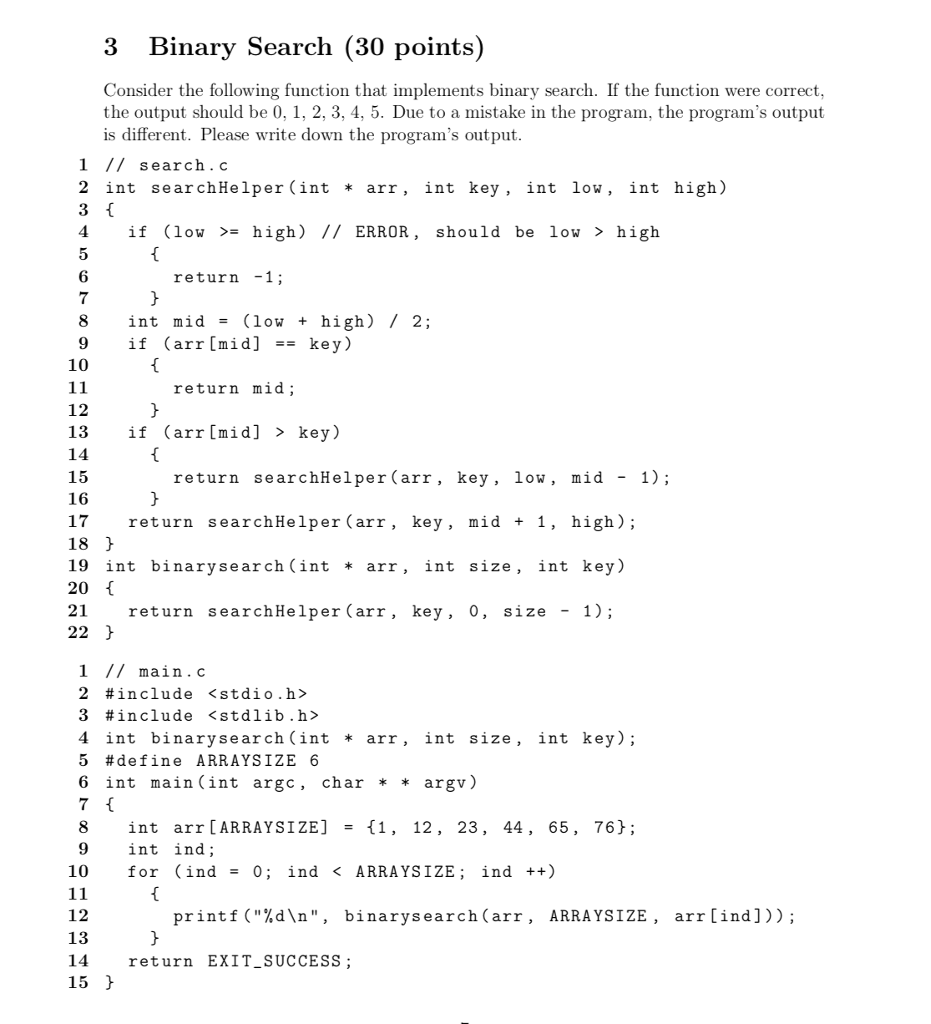 3 Binary Search (30 points) Consider the following function that implements binary