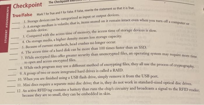  2. A storage medium is volatile; that is, items stored on