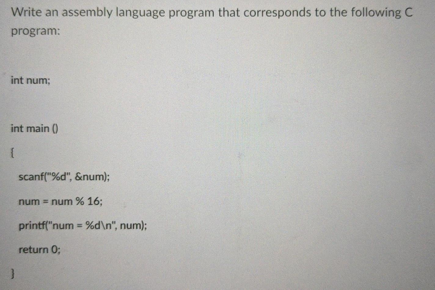 please show me complete source code and output Write an assembly