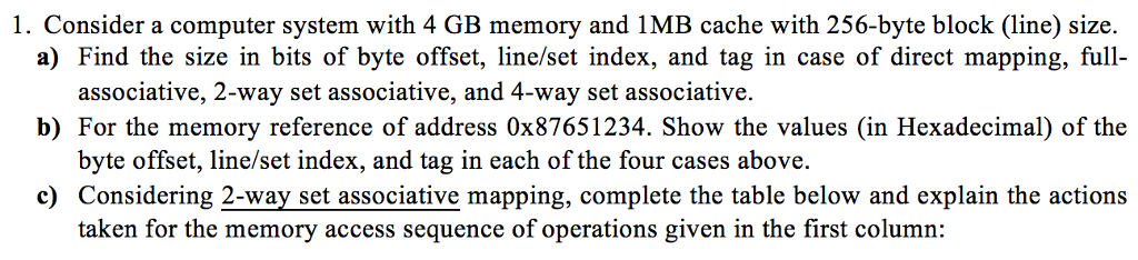 Consider a computer system with 4 GB memory and 1MB cache