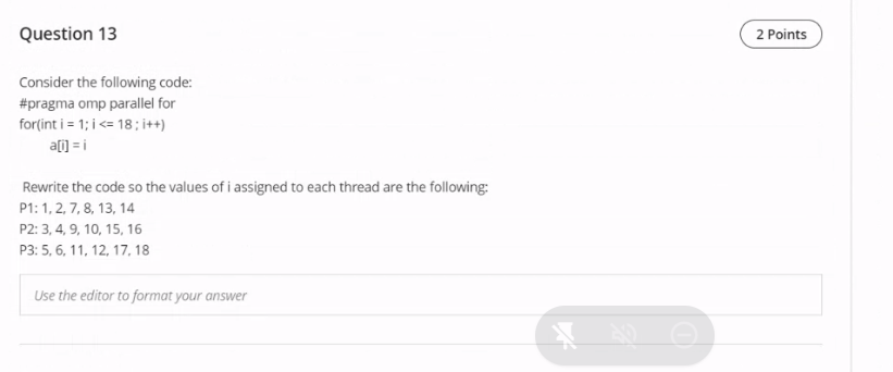  Question 13 2 Points Consider the following code: #pragma omp parallel