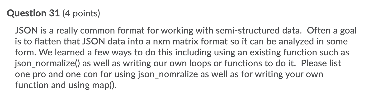 Question 31 (4 points) JSON is a really common format for