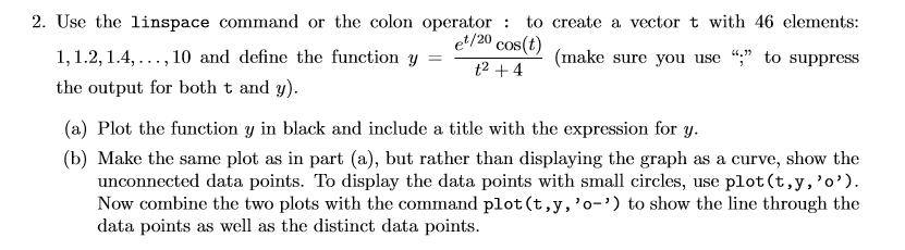 Please solve this problem by matlab Use the linspace command or the
