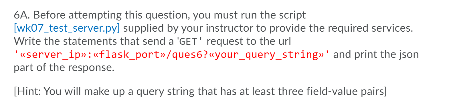  6A. Before attempting this question, you must run the script [wk07_test_server.py]