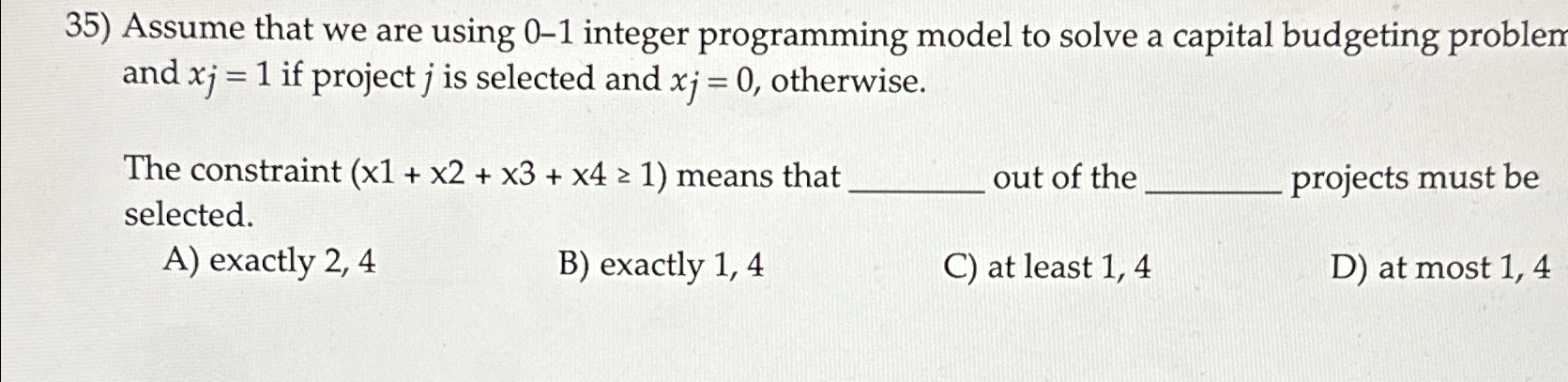  Assume that we are using 0-1 integer programming model to solve
